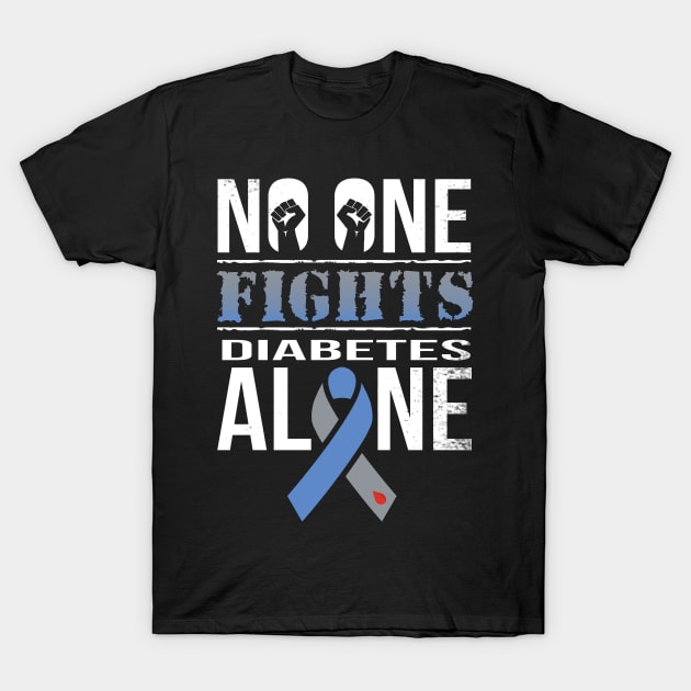 No One Fights Diabetes Alone T-Shirt by ROMANSAVINRST